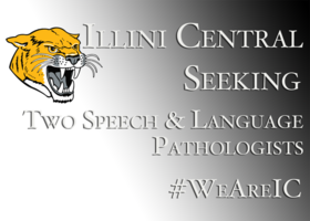 Illini Central Seeking Two Speech & Language Pathologists